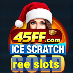 ree slots